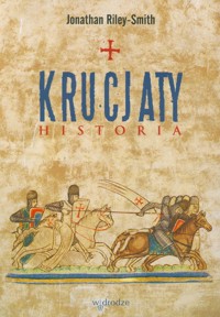 Krucjaty Historia - Riley-Smith Jonathan - książka