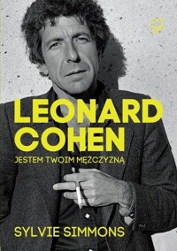 Leonard Cohen. Jestem twoim mężczyzną - Sylvie Simmons - ebook