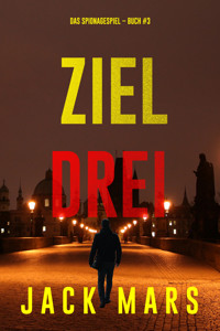 Ziel Drei (Spiel der Spione – Band 3) - Jack Mars - ebook