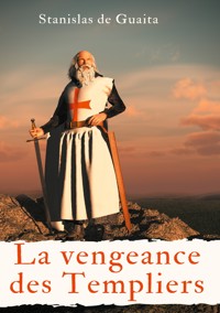 La vengeance des Templiers - Stanislas de Guaita - ebook