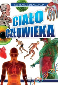 Ciało człowieka. Ilustrowana encyklopedia - praca zbiorowa - książka