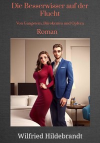 Die Bessserwisser auf der Flucht - Wilfried Hildebrandt - ebook