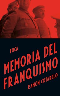 Memoria del Franquismo - Ramón Cotarelo - ebook