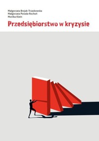 Przedsiębiorstwo w kryzysie - Brojak-Trzaskowska Małgorzata, Porada-Rochoń Małgorzata, Klein Monika - książka