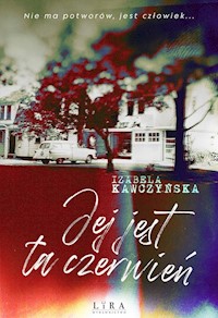 Jej jest ta czerwień - Kawczyńska Izabela - ebook + książka