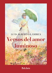 Versos del amor luminoso - Luis Alberto Lambea - ebook
