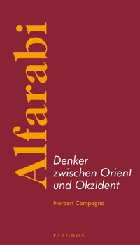 Alfarabi – Denker zwischen Orient und Okzident - Norbert Campagna - ebook