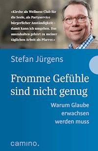 Fromme Gefühle sind nicht genug - Stefan Jürgens - ebook