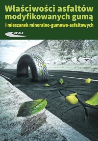 Właściwosci asfaltów modyfikowanych gumą - zbiorowa praca - książka