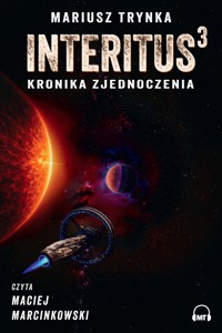 INTERITUS 3 - Kronika zjednoczenia - Mariusz Trynka - audiobook
