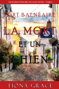 La Mort et Un Chien (Un Roman Policier de Lacey Doyle – Tome 2) - Fiona Grace - ebook