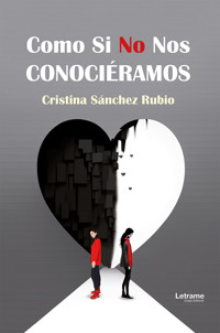 Como si no nos conociéramos - Cristina Sánchez Rubio - ebook