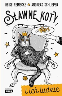 Sławne koty i ich ludzie - Reinecke Heike, Schlieper Andreas - książka
