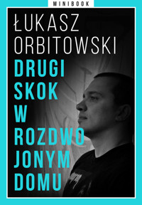 Drugi skok w rozdwojonym domu. Minibook - Łukasz Orbitowski - ebook