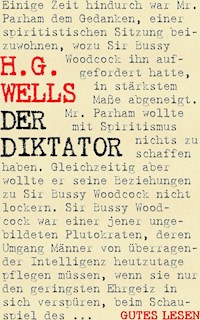 Der Diktator oder Mr. Parham wird allmächtig - H G Wells - ebook