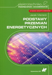 Podstawy przemian energetycznych - Jacek Marecki - książka