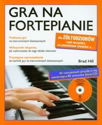 Gra na fortepianie dla żółtodziobów + CD - Hill Brad - książka