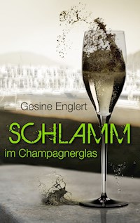 Schlamm im Champagnerglas - Gesine Englert - ebook