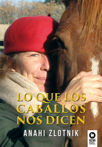 Lo que los caballos nos dicen - Anahí Zlotnik - ebook
