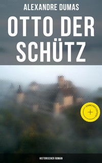 Otto der Schütz: Historischer Roman - Alexandre Dumas - ebook