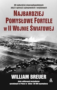 Najbardziej pomysłowe fortele w II wojnie światowe - Breuer William - książka