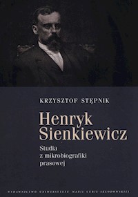 Henryk Sienkiewicz - Stępnik Krzysztof - książka