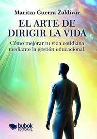 El arte de dirigir la vida - Maritza Guerra Zaldívar - ebook