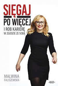 Sięgaj po więcej - Malwina Faliszewska - książka
