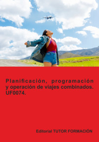 Planificación, Programación Y Operación De Viajes Combinados. Uf0074. - Eguzkiñe Urreta Okeranza - ebook