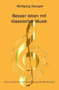 Besser leben mit klassischer Musik - Wolfgang Stangier - ebook