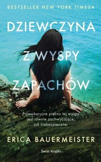 Dziewczyna z wyspy zapachów - Bauermeister Erica - ebook + audiobook + książka
