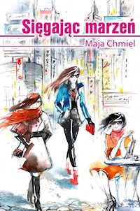 Sięgając marzeń - Maja Chmiel - książka