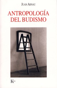 Antropología del budismo - Juan Arnau Navarro - ebook