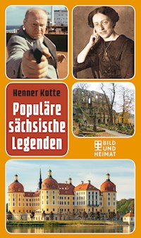 Populäre sächsische Legenden - Henner Kotte - ebook