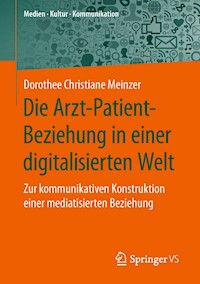 Die Arzt-Patient-Beziehung in einer digitalisierten Welt - Dorothee Christiane Meinzer - ebook