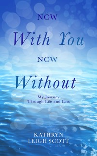 Now With You, Now Without - Kathyrn Leigh Scott - ebook