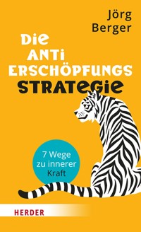 Die Anti-Erschöpfungsstrategie - Jörg Berger - ebook