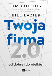 Twoja firma 2.0. Od dobrej do wielkiej - Jim Collins, Bill Lazier - książka