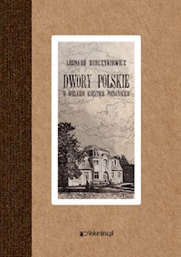 Dwory polskie w Wielkiem Księstwie Poznańskiem - Durczykiewicz Leonard - książka