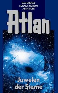 Atlan 16: Juwelen der Sterne (Blauband) - Rainer Castor - ebook