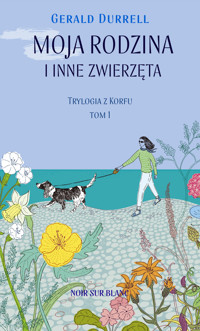 Moja rodzina i inne zwierzęta. Trylogia z Korfu. Tom 1 - Gerald Durrell - ebook + audiobook + książka