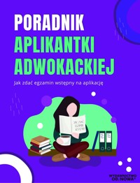 Poradnik aplikantki adwokackiej - Aleksandra Rejmak - ebook