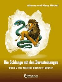 Die Schlange mit den Bernsteinaugen - Klaus Möckel - ebook