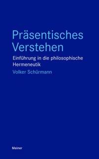 Präsentisches Verstehen - Volker Schürmann - ebook