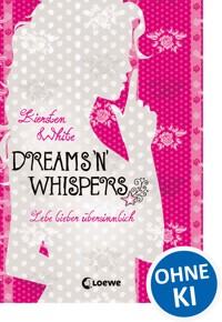 Lebe lieber übersinnlich (Band 2) - Dreams 'n' Whispers - Kiersten White - ebook