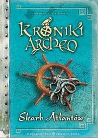Kroniki Archeo Skarb Atlantów - Agnieszka Stelmaszyk - książka