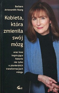 Kobieta, która zmieniła swój mózg - Arrowsmith-Young Barbara - książka