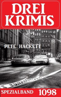 Drei Krimis Spezialband 1098 - Pete Hackett - ebook