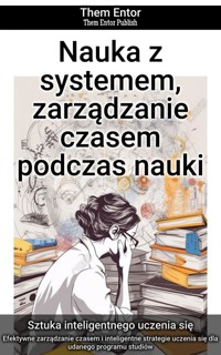 Nauka z systemem, zarządzanie czasem podczas nauki - Them Entor - ebook