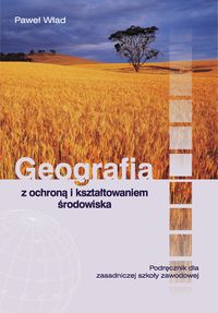Geografia z ochroną i kształtowaniem środowiska Podręcznik - Wład Paweł - książka